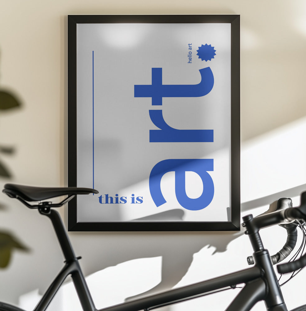 This is Art (hello art) - Poster / Art Print - interiör