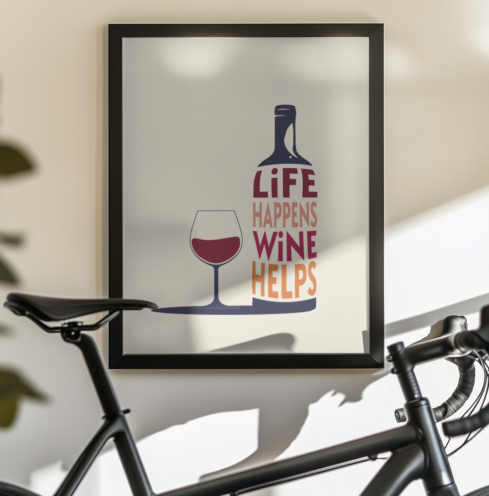 Life Happens, Wine Helps - Wine Quote - Poster / Art Print - interiör