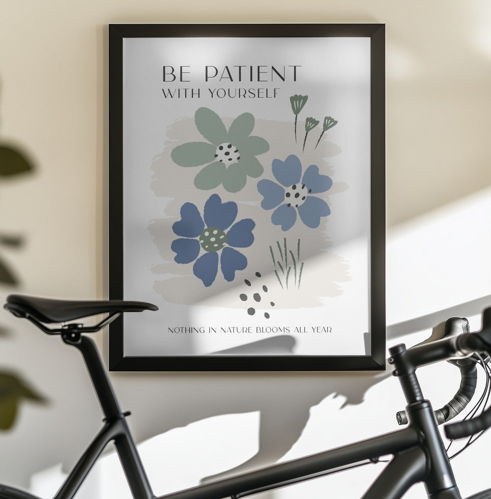 Be Patient - Poster / Art Print - interiör
