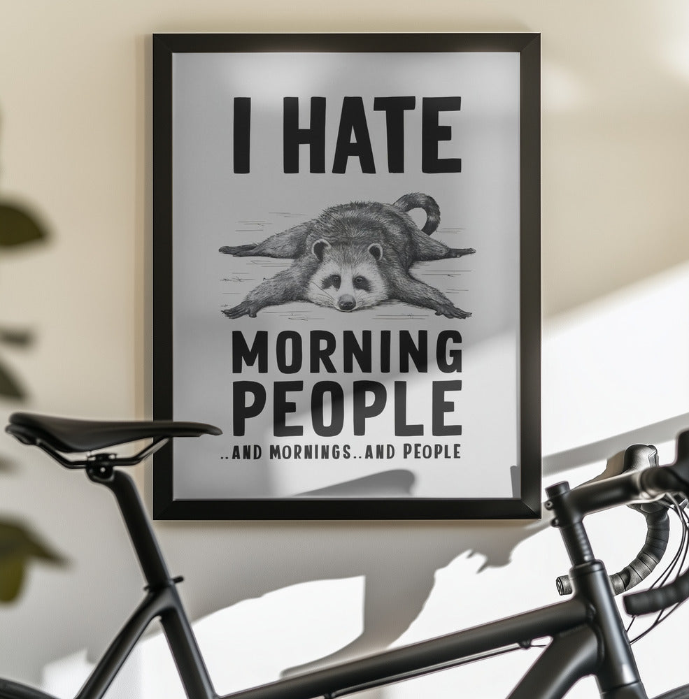 I Hate Morning People - Poster / Art Print - interiör