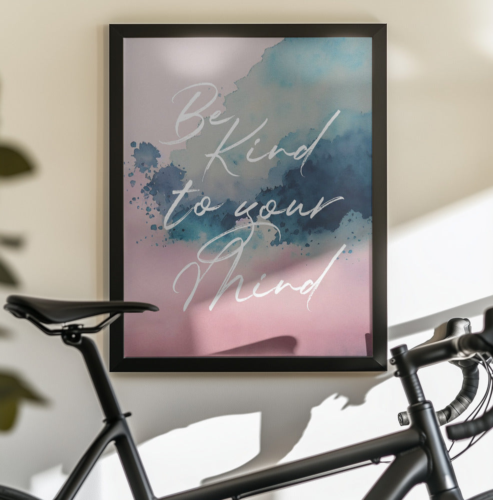 Be Kind To Your Mind - Poster / Art Print - interiör