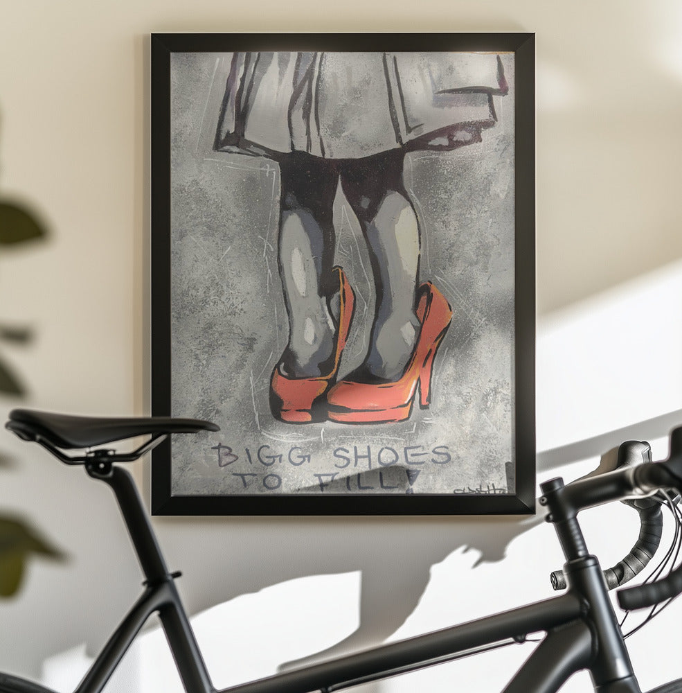 Bigg shoes to fill - Poster / Art Print - interiör