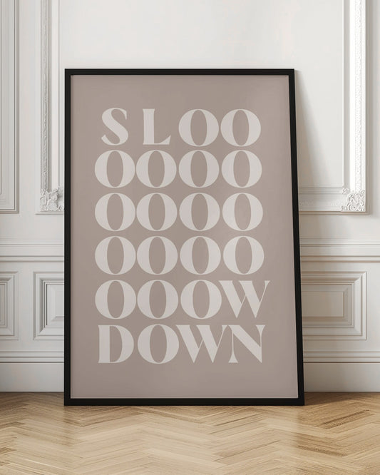 A 'Slow Down 4' poster or art print, suitable for wall decoration. Print
