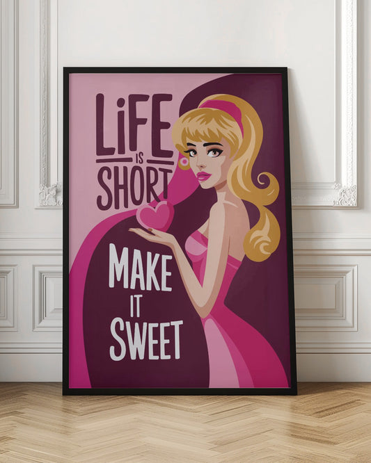 A vintage-style illustrated poster of a blonde woman in a pink dress holding a heart. The poster has text that reads 'Life is short, make it sweet' on a pink and purple background. Artwork