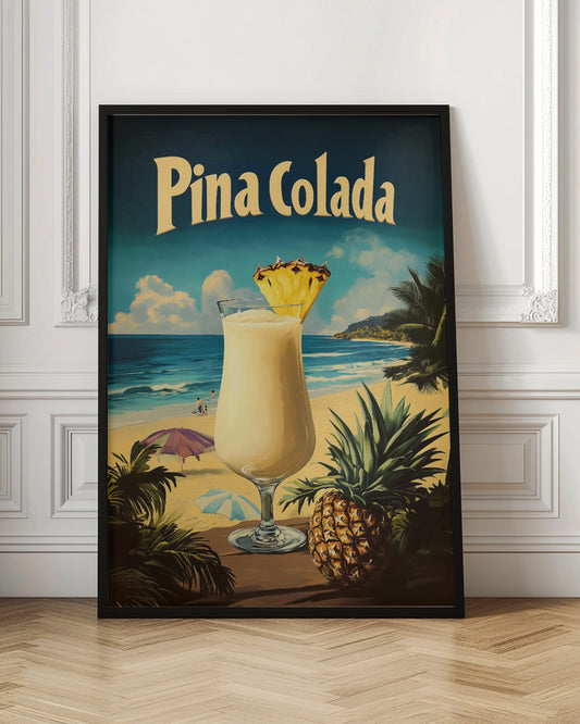 A vintage-style travel poster advertising 'Pina Colada'. In the foreground, a creamy cocktail in a hurricane glass is garnished with a pineapple wedge, next to a whole pineapple. The background depicts a sunny tropical beach with blue ocean waves, sand, palm trees, and distant hills. Wall Art