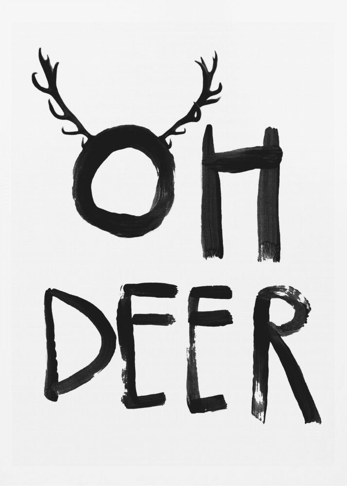 A black and white minimalist art print featuring the phrase 'OH DEER' painted in a bold, black brushstroke font. The letter 'O' is playfully adorned with a pair of deer antlers, creating a visual pun. Decor