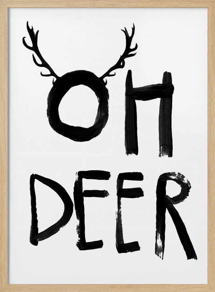A black and white minimalist art print featuring the phrase 'OH DEER' painted in a bold, black brushstroke font. The letter 'O' is playfully adorned with a pair of deer antlers, creating a visual pun. Decor