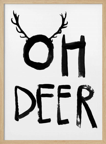 A black and white minimalist art print featuring the phrase 'OH DEER' painted in a bold, black brushstroke font. The letter 'O' is playfully adorned with a pair of deer antlers, creating a visual pun. Decor