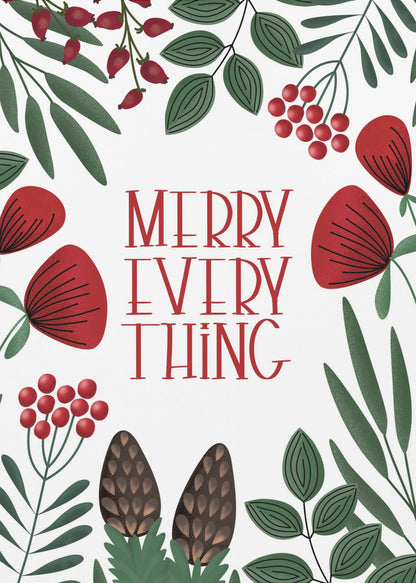 A framed holiday art print with a white background. In the center, the words 'MERRY EVERYTHING' are written in a stylized red serif font. The text is surrounded by a border of illustrated winter botanicals, including red flowers, green leaves, red berries, and brown pinecones. Print
