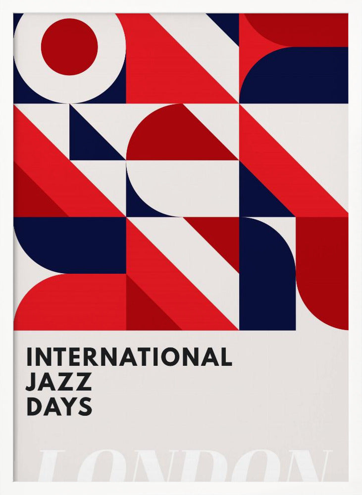 A framed poster advertising 'International Jazz Days London'. The top two-thirds feature a bold, abstract geometric pattern in a grid format, using red, dark blue, and off-white shapes like circles, semi-circles, and diagonal blocks. The bottom third displays the text 'INTERNATIONAL JAZZ DAYS' in a black sans-serif font against the off-white background. Wall Art