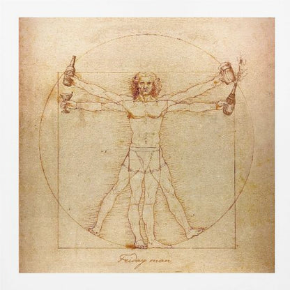 A humorous parody of Leonardo da Vinci's Vitruvian Man, drawn in a sepia-toned, vintage style. The figure, labeled 'Friday man', is depicted with four arms holding a beer bottle, a cocktail glass, a beer mug, and a champagne bottle, all within the classic circle and square. The image is presented in a light wood frame. Poster