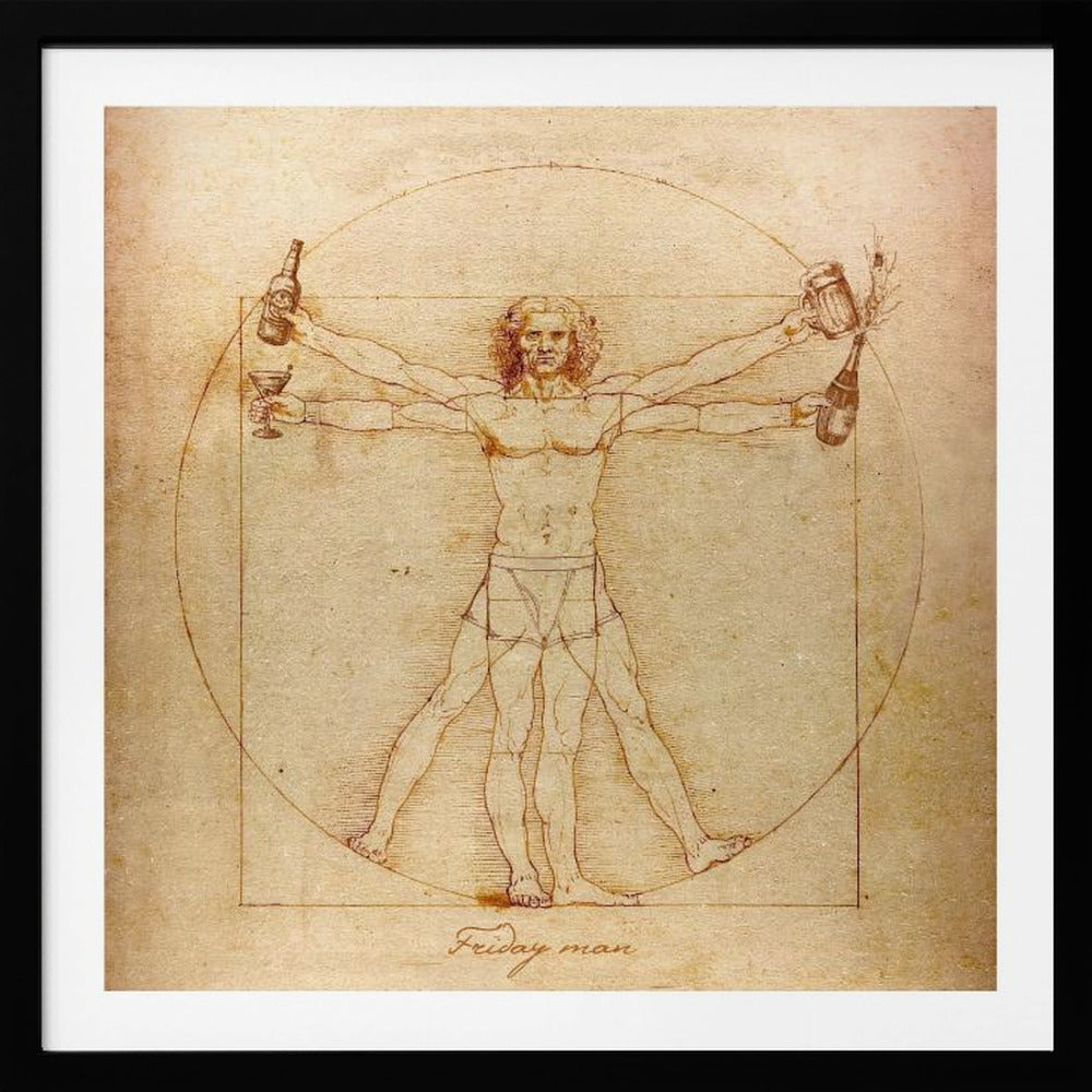 A humorous parody of Leonardo da Vinci's Vitruvian Man, drawn in a sepia-toned, vintage style. The figure, labeled 'Friday man', is depicted with four arms holding a beer bottle, a cocktail glass, a beer mug, and a champagne bottle, all within the classic circle and square. The image is presented in a light wood frame. Poster