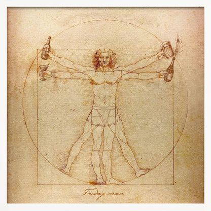 A humorous parody of Leonardo da Vinci's Vitruvian Man, drawn in a sepia-toned, vintage style. The figure, labeled 'Friday man', is depicted with four arms holding a beer bottle, a cocktail glass, a beer mug, and a champagne bottle, all within the classic circle and square. The image is presented in a light wood frame. Poster