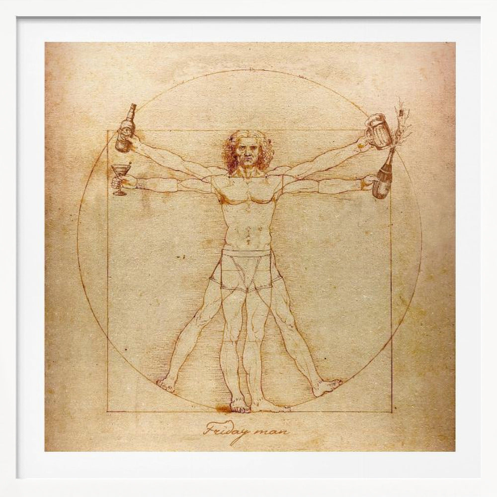 A humorous parody of Leonardo da Vinci's Vitruvian Man, drawn in a sepia-toned, vintage style. The figure, labeled 'Friday man', is depicted with four arms holding a beer bottle, a cocktail glass, a beer mug, and a champagne bottle, all within the classic circle and square. The image is presented in a light wood frame. Poster