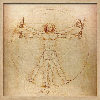A humorous parody of Leonardo da Vinci's Vitruvian Man, drawn in a sepia-toned, vintage style. The figure, labeled 'Friday man', is depicted with four arms holding a beer bottle, a cocktail glass, a beer mug, and a champagne bottle, all within the classic circle and square. The image is presented in a light wood frame. Poster
