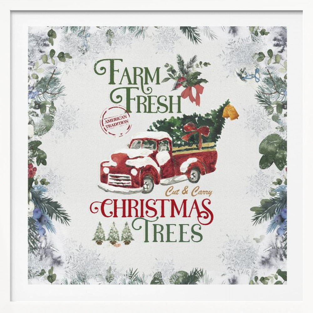 A vintage-style Christmas art print in a light wood frame. It features a watercolor illustration of a classic red pickup truck carrying a Christmas tree, with snow on its hood and roof. The text reads 'Farm Fresh Cut & Carry Christmas Trees' in festive green and red fonts. The background is white with a decorative border of frosted greenery and snowflakes. Wall Art
