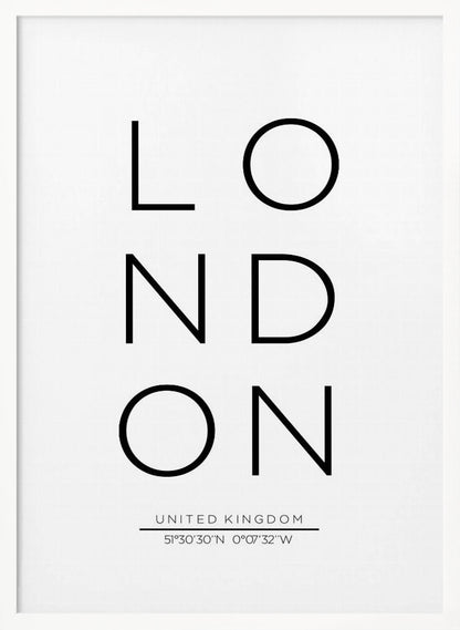 A minimalist black and white typographic poster featuring the word 'LONDON' arranged vertically in a modern sans-serif font. Below the city name, it displays 'UNITED KINGDOM' and its geographic coordinates, all enclosed within a thin black frame. Poster