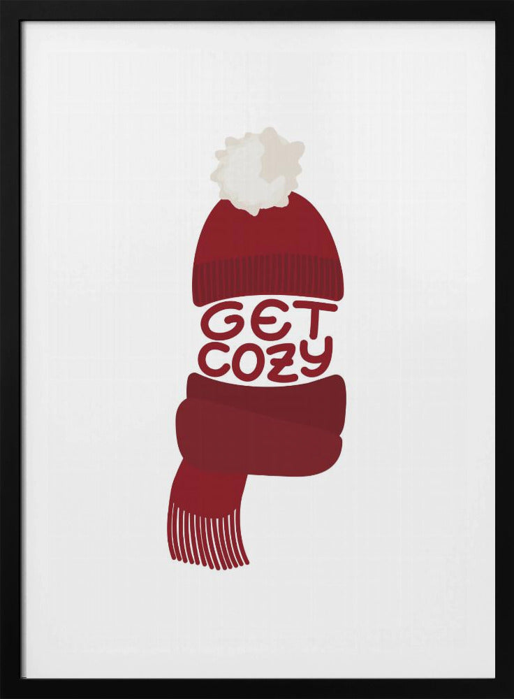 A minimalist illustration of a red knit beanie with a white pom-pom and a matching red scarf. The words 'GET COZY' are written in a playful font, forming the middle section of the hat and scarf against a plain white background, enclosed in a black frame. Poster