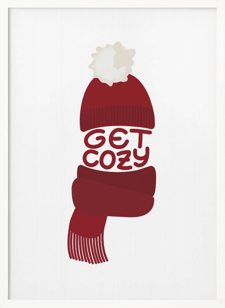 A minimalist illustration of a red knit beanie with a white pom-pom and a matching red scarf. The words 'GET COZY' are written in a playful font, forming the middle section of the hat and scarf against a plain white background, enclosed in a black frame. Poster