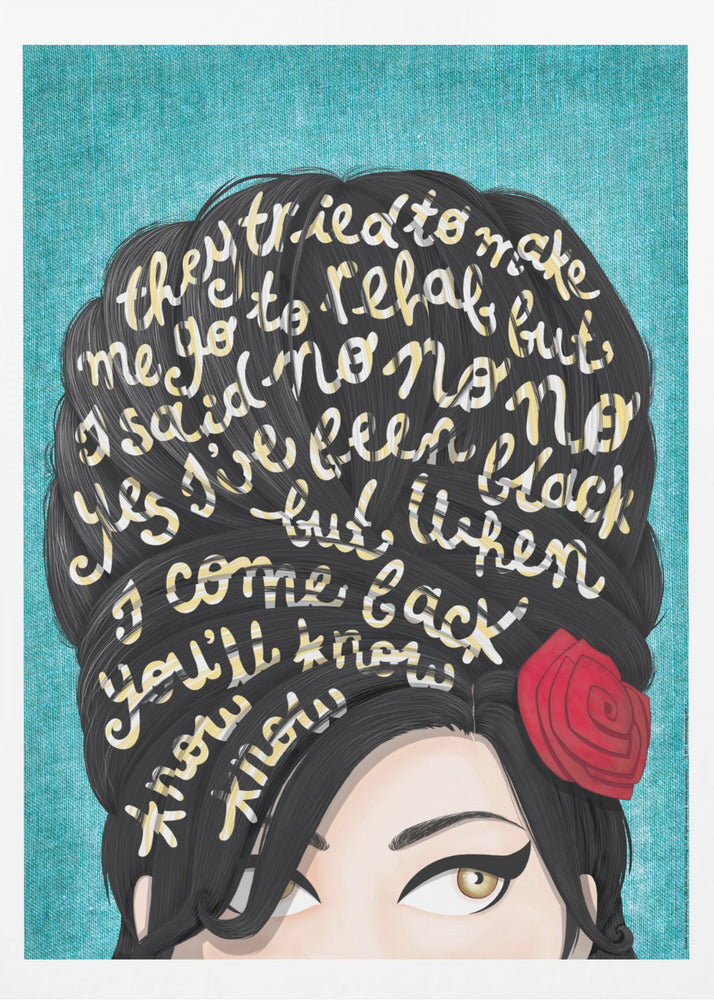 A stylized pop art illustration of Amy Winehouse against a textured teal background. Lyrics from her song 'Rehab' are written in cream-colored script across her signature black beehive hairdo. A single red rose adorns her hair, and her iconic winged eyeliner and hazel eyes are visible. Decor