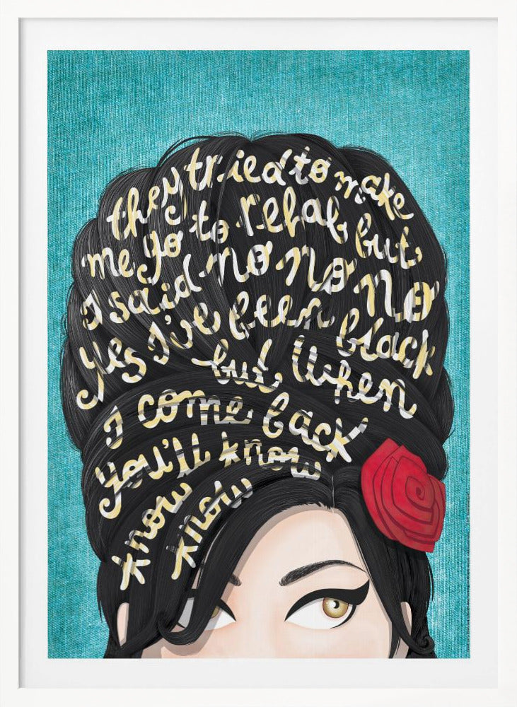A stylized pop art illustration of Amy Winehouse against a textured teal background. Lyrics from her song 'Rehab' are written in cream-colored script across her signature black beehive hairdo. A single red rose adorns her hair, and her iconic winged eyeliner and hazel eyes are visible. Decor