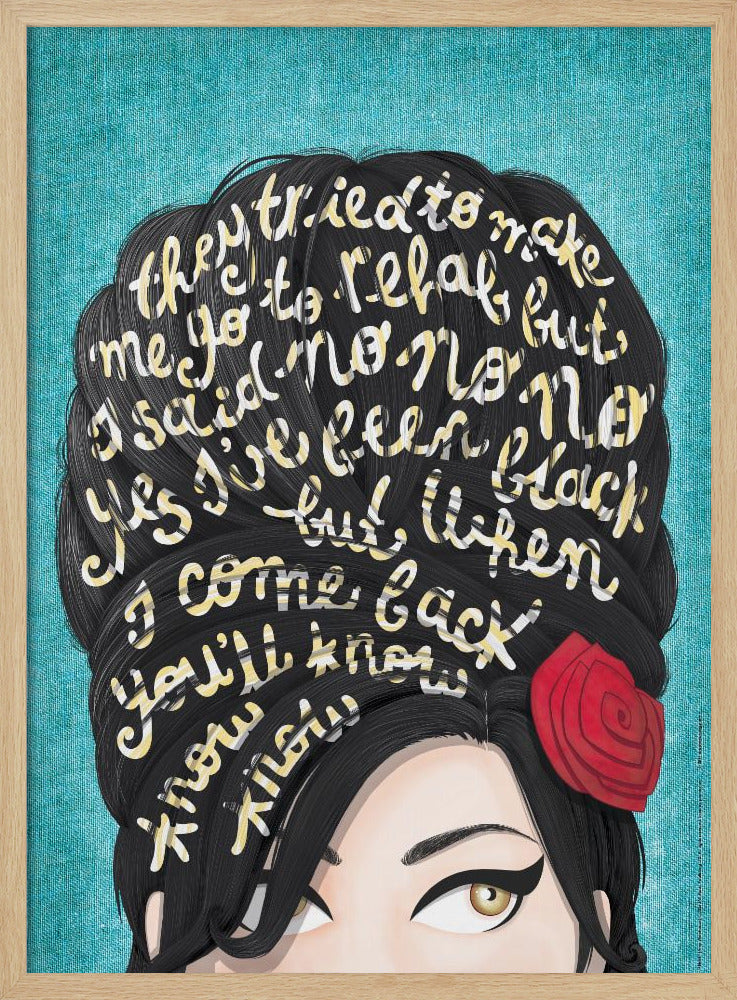 A stylized pop art illustration of Amy Winehouse against a textured teal background. Lyrics from her song 'Rehab' are written in cream-colored script across her signature black beehive hairdo. A single red rose adorns her hair, and her iconic winged eyeliner and hazel eyes are visible. Decor