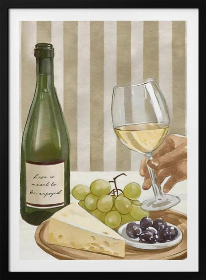 A still life painting of a classic wine and cheese spread. It features a green bottle of white wine with the words 'Life is meant to be enjoyed' on the label, a hand holding a wine glass, a wedge of cheese, green grapes, and black olives, all set against a striped beige and white background. Artwork