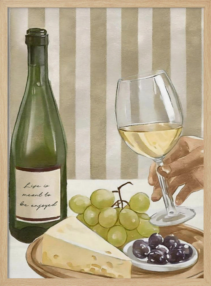 A still life painting of a classic wine and cheese spread. It features a green bottle of white wine with the words 'Life is meant to be enjoyed' on the label, a hand holding a wine glass, a wedge of cheese, green grapes, and black olives, all set against a striped beige and white background. Artwork