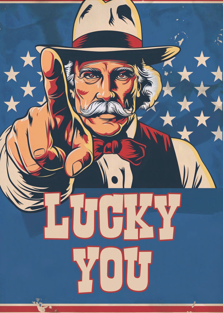 A vintage-style poster featuring a cowboy-like figure with a large white mustache, wearing a hat and bow tie, pointing directly at the viewer in the style of an Uncle Sam poster. The background is blue with white stars, and bold text below reads 'LUCKY YOU'. Wall Art