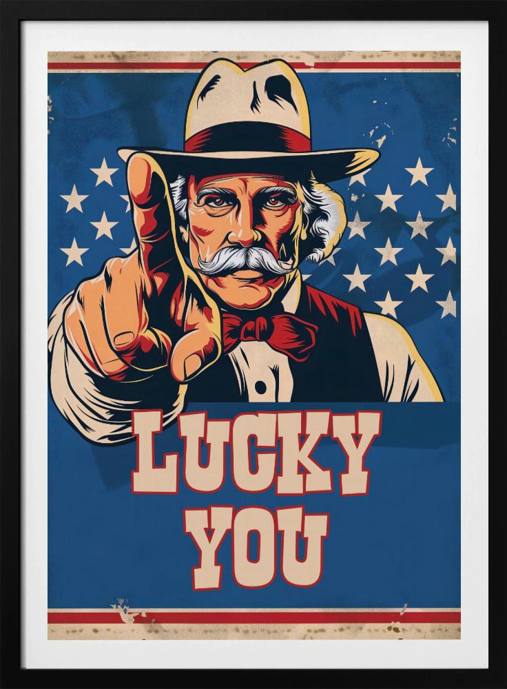 A vintage-style poster featuring a cowboy-like figure with a large white mustache, wearing a hat and bow tie, pointing directly at the viewer in the style of an Uncle Sam poster. The background is blue with white stars, and bold text below reads 'LUCKY YOU'. Wall Art