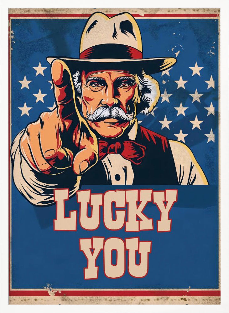 A vintage-style poster featuring a cowboy-like figure with a large white mustache, wearing a hat and bow tie, pointing directly at the viewer in the style of an Uncle Sam poster. The background is blue with white stars, and bold text below reads 'LUCKY YOU'. Wall Art