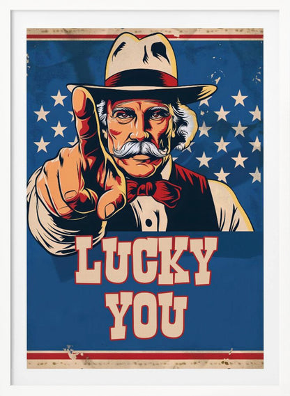 A vintage-style poster featuring a cowboy-like figure with a large white mustache, wearing a hat and bow tie, pointing directly at the viewer in the style of an Uncle Sam poster. The background is blue with white stars, and bold text below reads 'LUCKY YOU'. Wall Art