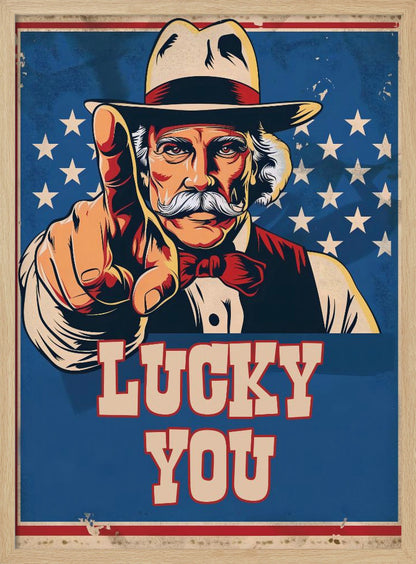 A vintage-style poster featuring a cowboy-like figure with a large white mustache, wearing a hat and bow tie, pointing directly at the viewer in the style of an Uncle Sam poster. The background is blue with white stars, and bold text below reads 'LUCKY YOU'. Wall Art