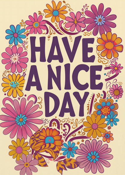 A vintage-style poster with the words 'HAVE A NICE DAY' in large, purple, groovy font, surrounded by a colorful wreath of 1970s-style flowers in pink, orange, and blue on a cream background. Wall Art