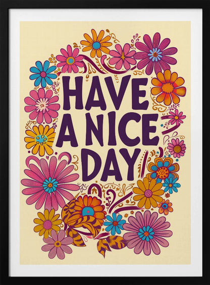 A vintage-style poster with the words 'HAVE A NICE DAY' in large, purple, groovy font, surrounded by a colorful wreath of 1970s-style flowers in pink, orange, and blue on a cream background. Wall Art