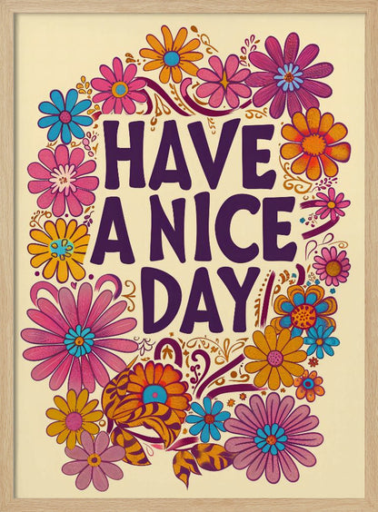 A vintage-style poster with the words 'HAVE A NICE DAY' in large, purple, groovy font, surrounded by a colorful wreath of 1970s-style flowers in pink, orange, and blue on a cream background. Wall Art