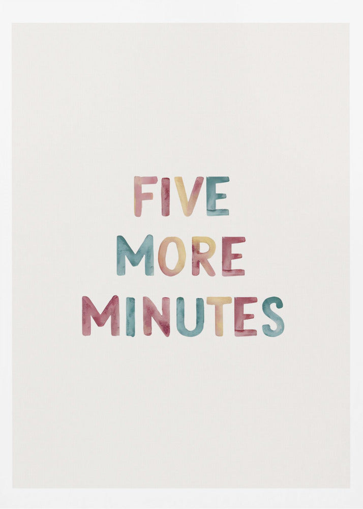 A framed art print with the text 'FIVE MORE MINUTES' in a colorful watercolor style against a white background. The words are arranged vertically, and the print is housed in a simple black frame. Wall Art