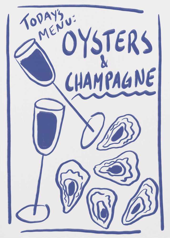 A minimalist blue and white illustration styled as a restaurant chalkboard menu. It features hand-drawn text that reads 'Today's Menu: Oysters & Champagne' with illustrations of two champagne flutes and several oysters on the half shell, all enclosed in a simple blue border and a black frame. Print