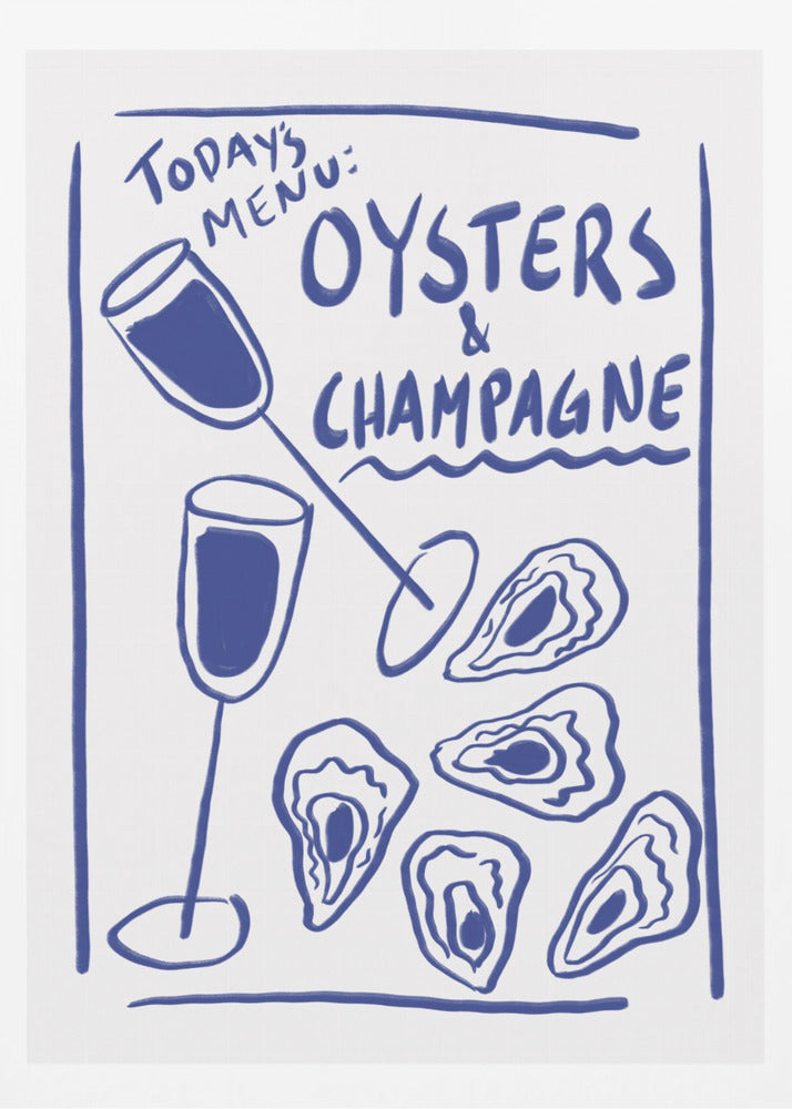A minimalist blue and white illustration styled as a restaurant chalkboard menu. It features hand-drawn text that reads 'Today's Menu: Oysters & Champagne' with illustrations of two champagne flutes and several oysters on the half shell, all enclosed in a simple blue border and a black frame. Print