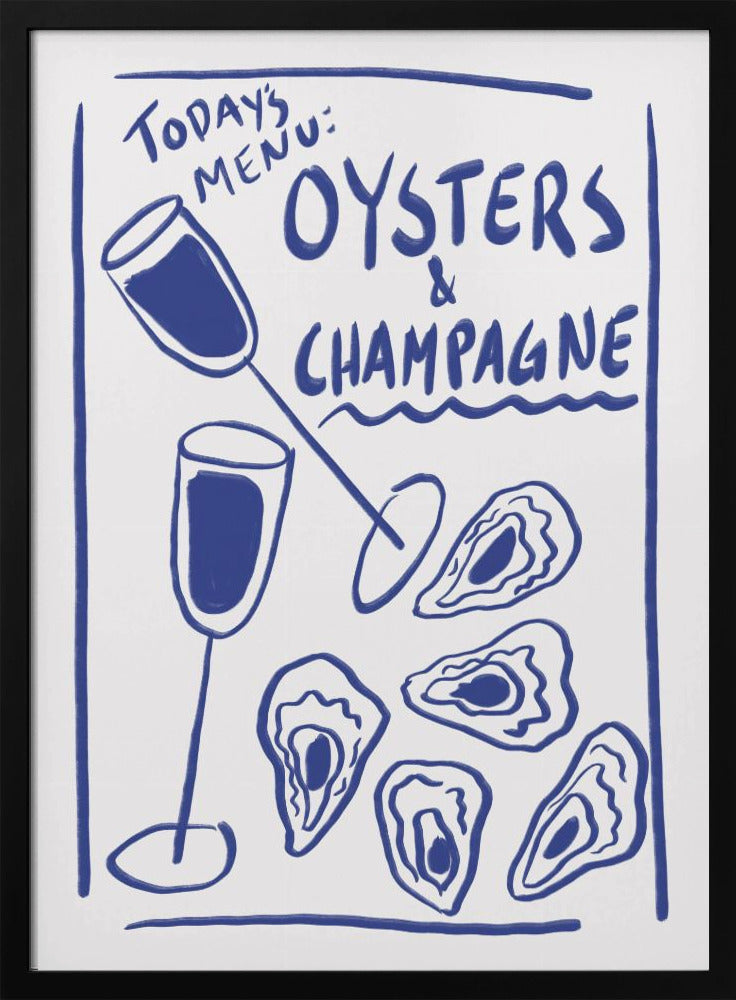 A minimalist blue and white illustration styled as a restaurant chalkboard menu. It features hand-drawn text that reads 'Today's Menu: Oysters & Champagne' with illustrations of two champagne flutes and several oysters on the half shell, all enclosed in a simple blue border and a black frame. Print