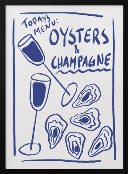 A minimalist blue and white illustration styled as a restaurant chalkboard menu. It features hand-drawn text that reads 'Today's Menu: Oysters & Champagne' with illustrations of two champagne flutes and several oysters on the half shell, all enclosed in a simple blue border and a black frame. Print