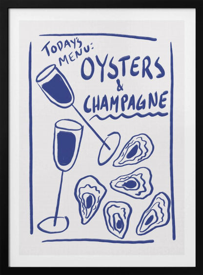 A minimalist blue and white illustration styled as a restaurant chalkboard menu. It features hand-drawn text that reads 'Today's Menu: Oysters & Champagne' with illustrations of two champagne flutes and several oysters on the half shell, all enclosed in a simple blue border and a black frame. Print