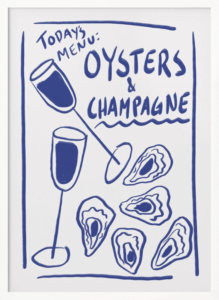 A minimalist blue and white illustration styled as a restaurant chalkboard menu. It features hand-drawn text that reads 'Today's Menu: Oysters & Champagne' with illustrations of two champagne flutes and several oysters on the half shell, all enclosed in a simple blue border and a black frame. Print