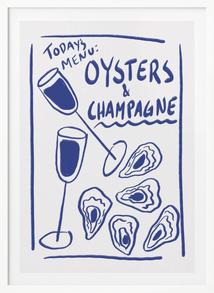 A minimalist blue and white illustration styled as a restaurant chalkboard menu. It features hand-drawn text that reads 'Today's Menu: Oysters & Champagne' with illustrations of two champagne flutes and several oysters on the half shell, all enclosed in a simple blue border and a black frame. Print