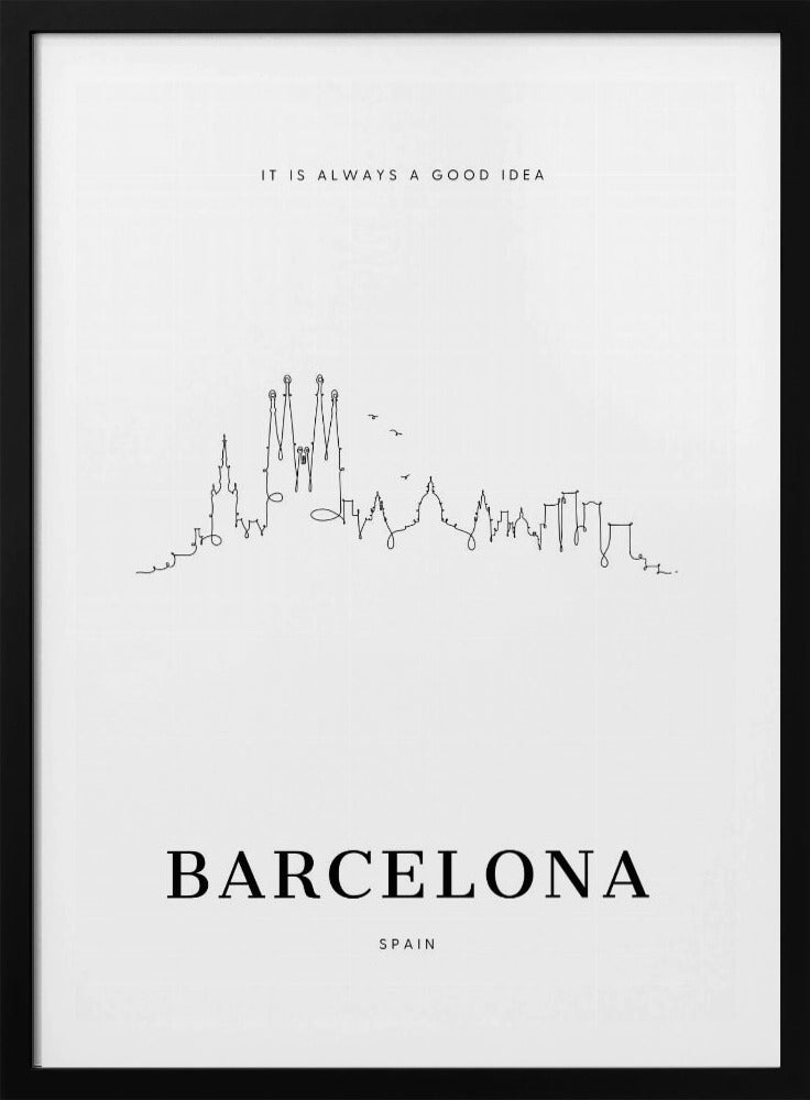 A minimalist black and white poster in a black frame featuring a single-line drawing of the Barcelona skyline. Above the skyline is the text 'IT IS ALWAYS A GOOD IDEA' and below it, the word 'BARCELONA' in large, bold letters with 'SPAIN' underneath. Artwork