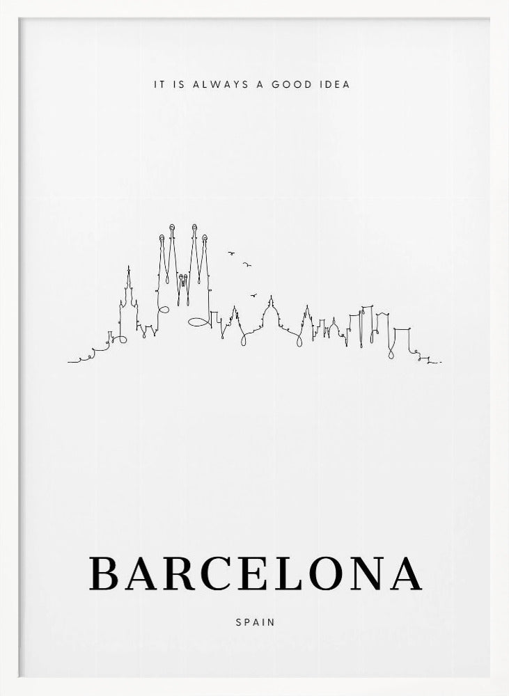 A minimalist black and white poster in a black frame featuring a single-line drawing of the Barcelona skyline. Above the skyline is the text 'IT IS ALWAYS A GOOD IDEA' and below it, the word 'BARCELONA' in large, bold letters with 'SPAIN' underneath. Artwork