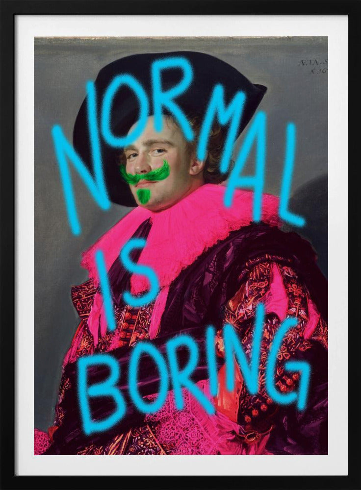 A classic portrait of a man in ornate historical attire, defaced with modern neon graffiti. The man's ruff is painted bright pink, he has a green mustache and goatee, and the words 'NORMAL IS BORING' are spray-painted across the image in bright blue. Print