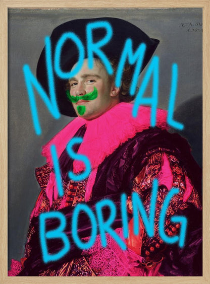 A classic portrait of a man in ornate historical attire, defaced with modern neon graffiti. The man's ruff is painted bright pink, he has a green mustache and goatee, and the words 'NORMAL IS BORING' are spray-painted across the image in bright blue. Print