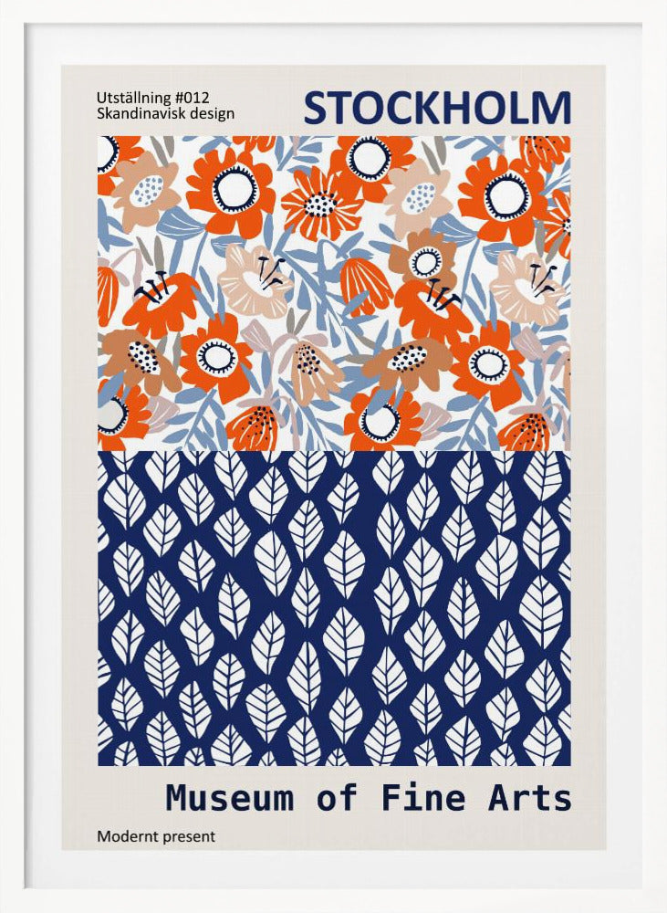A framed exhibition poster titled 'Stockholm Museum of Fine Arts' featuring two distinct Scandinavian design patterns. The top half displays a vibrant floral pattern with orange, beige, and light blue flowers on a white background. The bottom half shows a repeating pattern of stylized white leaves on a dark blue background. Wall Art