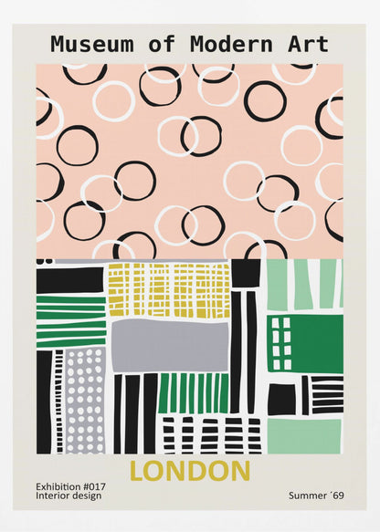 A retro-style exhibition poster for the Museum of Modern Art in London. The top half features scattered black and white circles on a pale pink background. The bottom half is an abstract geometric collage of shapes and patterns in green, yellow, black, and grey. Text at the bottom reads 'Exhibition #017 Interior design', 'LONDON', and 'Summer '69'. Print